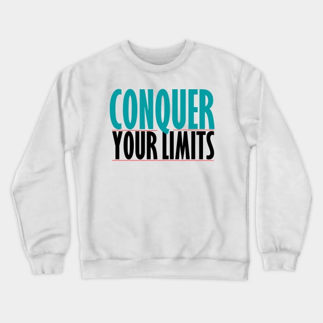 Conquer Your Limits Crewneck Sweatshirt by NoLimitsMerch